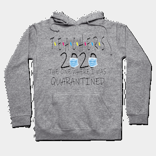 teachers 2020 the one where i was quarantined Hoodie